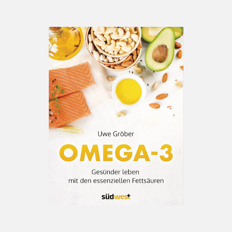 OMEGA-3 - Gesünder leben mit den essenziellen Fettsäuren